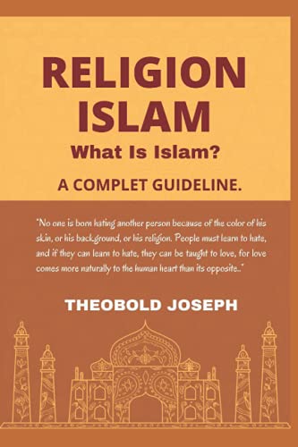 Imagen de archivo de RELIGION ISLAM: What Is Islam? A Complete Guideline. a la venta por Ria Christie Collections