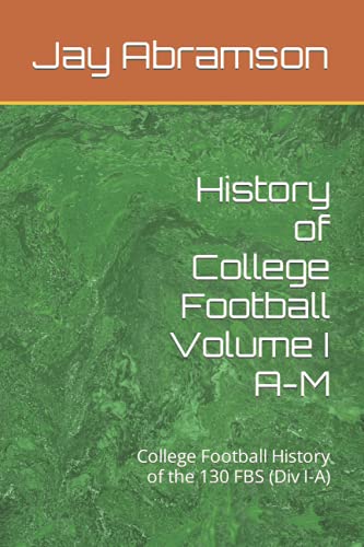 Stock image for History Of College Football Volume I A-M for sale by GreatBookPrices