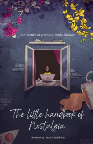 Stock image for The Little Handbook of Nostalgia : A collection of poems by Hiba Memon for sale by Ria Christie Collections