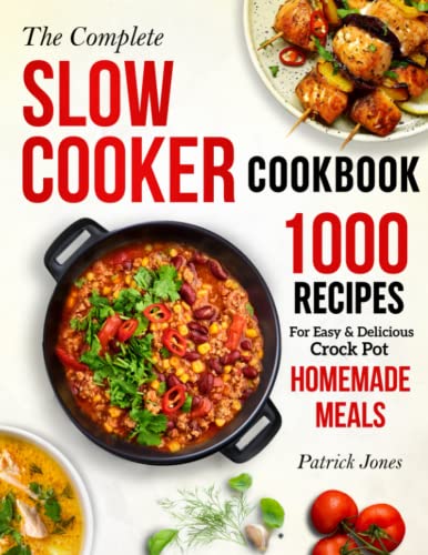 Beispielbild fr The Complete Slow Cooker Cookbook: 1000 Recipes For Easy & Delicious Crock Pot Homemade Meals zum Verkauf von Buchpark