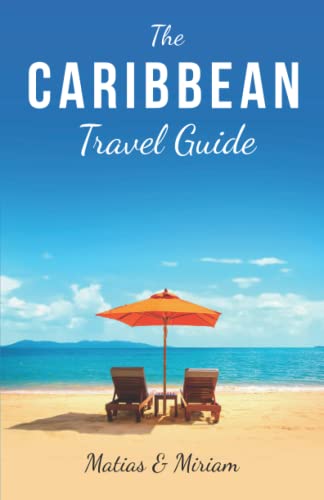 Beispielbild fr The Caribbean Travel Guide: 11 mind-blowing islands zum Verkauf von Friends of  Pima County Public Library