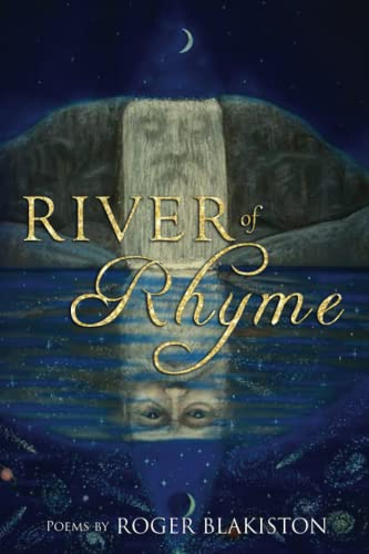 Stock image for River of Rhyme: Poems by Roger Blakiston for sale by Big River Books