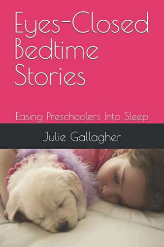 9798488676794: Eyes-Closed bedtime Stories: Easing Preschoolers Into Sleep