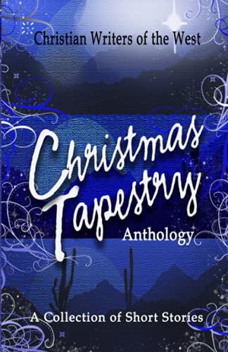 Imagen de archivo de Christmas Tapestry Anthology: A Collection of Short Stories a la venta por Ria Christie Collections