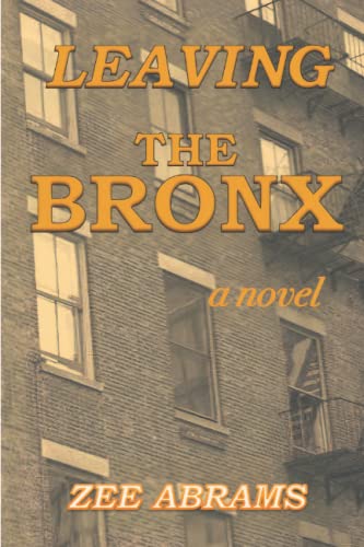 Beispielbild fr Leaving the Bronx : . and What Led up to It zum Verkauf von Better World Books