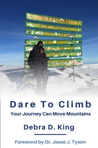 Beispielbild fr Dare to Climb: Your Journey Can Move Mountains zum Verkauf von Zoom Books Company