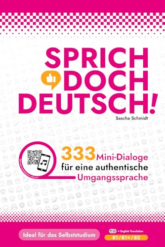 9798489748025: SPRICH DOCH DEUTSCH! - 333 Mini-Dialoge fr eine authentische Umgangssprache ( B1 B1+ B2) - Deutsch mit Schmidt