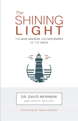 Beispielbild fr The Shining Light: The Man, Mission, and Movement of the YMCA zum Verkauf von Better World Books