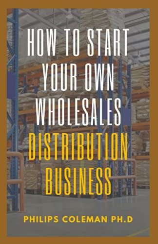 Beispielbild fr How To Start Your Own Wholesales Distribution Business zum Verkauf von GreatBookPrices