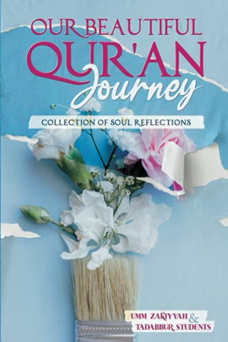 Beispielbild fr Our Beautiful Qur'an Journey: Collection of Soul Reflections zum Verkauf von GreatBookPrices