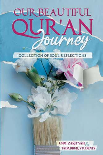 Imagen de archivo de Our Beautiful Qur?an Journey: Collection of Soul Reflections a la venta por California Books