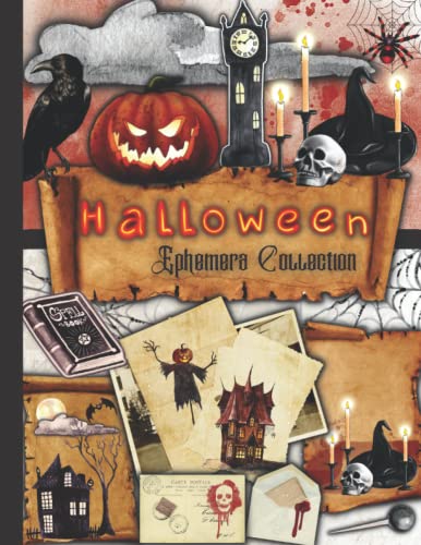 Imagen de archivo de Halloween Ephemera Collection: One-Sided Decorative Paper for Journaling, Scrapbooking, Decoupage, Collages, Card Making Mixed Media. Vintage . Gift Idea for Halloween Lovers (165+ Images) a la venta por Omega