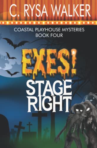 Stock image for Exes! Stage Right: Coastal Playhouse Murder Mysteries Book Four for sale by Ria Christie Collections