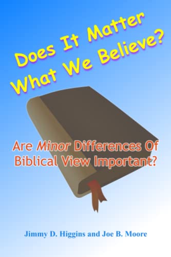 Stock image for Does It Matter What We Believe?: Are Minor Differences Of Biblical View Important? for sale by Ria Christie Collections