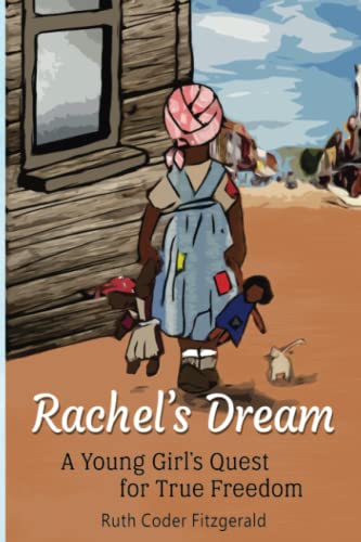Imagen de archivo de Rachel's Dream: A Young Girl's Quest for True Freedom a la venta por Ria Christie Collections