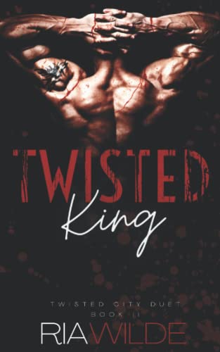 Stock image for Twisted King: Twisted City Duet Book 2 for sale by Red's Corner LLC