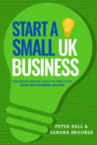 Stock image for Start A Small UK Business: Business Planning Tools To Turn Your Ideas Into Business Success for sale by MusicMagpie