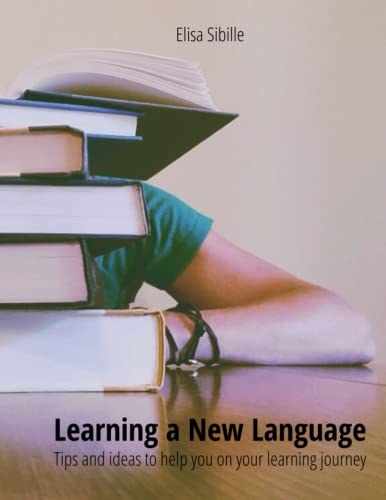 Stock image for Learning a New Language: Tips and ideas to help you on your learning journey for sale by Ria Christie Collections