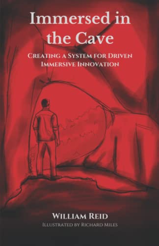 Stock image for Immersed in the Cave: Creating a System for Driven Immersive Innovation for sale by HPB-Emerald