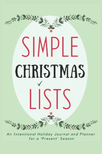 Stock image for Simple Christmas Lists : An Intentional Holiday Planner and Journal for a 'Present' Season for sale by Better World Books