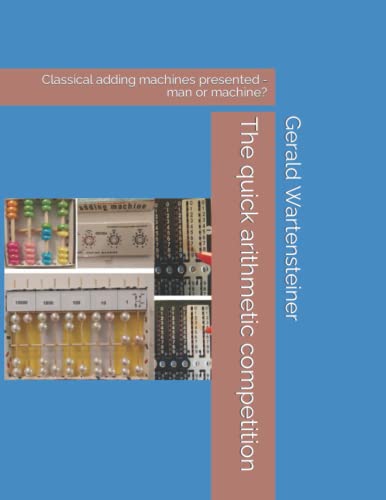 Immagine dell'editore per The quick arithmetic competition: Classical adding machines presented - man or machine? venduto da Buchpark