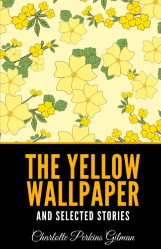 Stock image for The Yellow Wallpaper and Selected Stories for sale by Better World Books