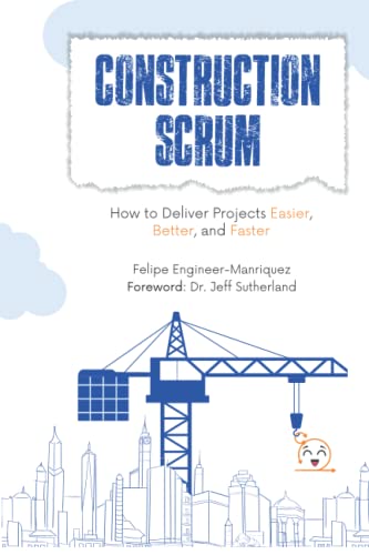 Beispielbild fr Construction Scrum: How to Deliver Projects Easier, Better, and Faster zum Verkauf von AwesomeBooks