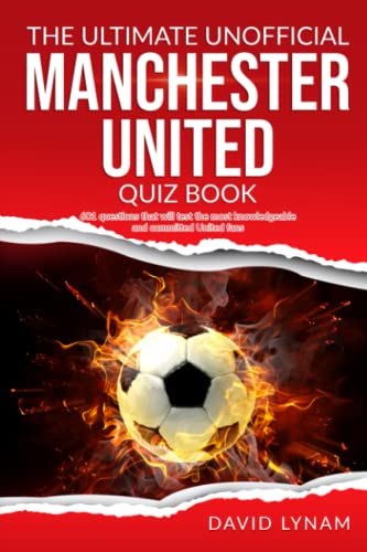 Beispielbild fr The Ultimate Unofficial Manchester United Quiz Book: 601 Fun Questions for United Fans Everywhere zum Verkauf von AwesomeBooks