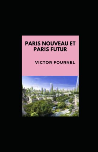 Stock image for PARIS NOUVEAU ET PARIS FUTUR : annote for sale by Ria Christie Collections