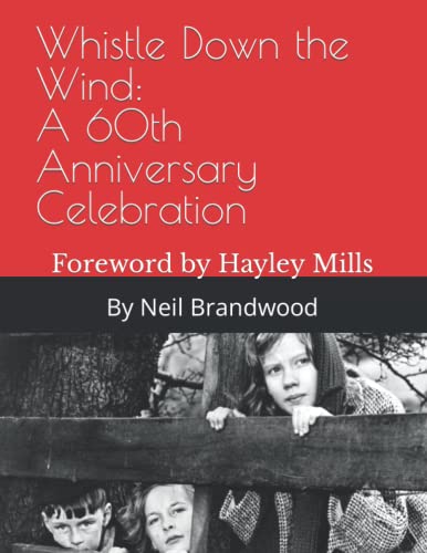 Beispielbild fr Whistle Down the Wind: A 60th Anniversary Celebration: Foreword by Hayley Mills zum Verkauf von AwesomeBooks