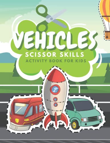 Imagen de archivo de Vehicles Scissors Skills Activity Book For Kids: Fun Coloring And Practice Cutting For Preschool Toddlers Ages 3 And Up | Vehicles Activity Book For Kids | Transportation Coloring Book a la venta por AwesomeBooks