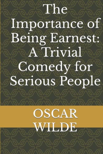 Beispielbild fr The Importance of Being Earnest: A Trivial Comedy for Serious People zum Verkauf von medimops