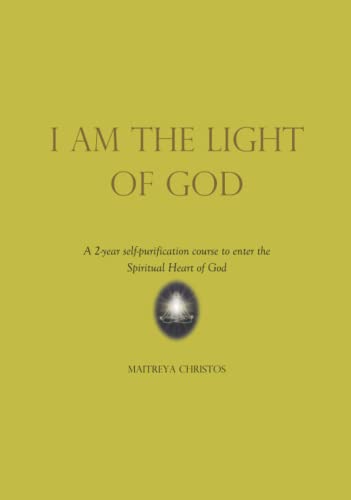 Beispielbild fr I AM THE LIGHT OF GOD: A 2-year self-purification course to enter the Spiritual Heart of God zum Verkauf von HPB-Ruby