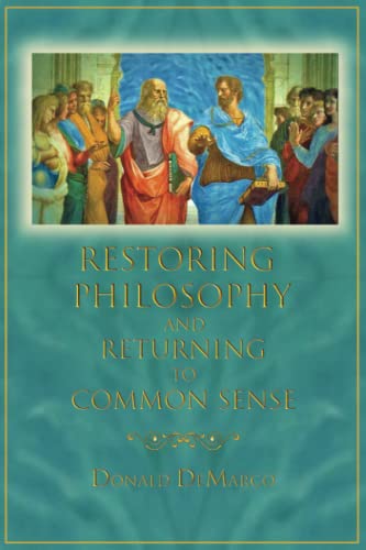 Stock image for Restoring Philosophy and Returning to Common Sense for sale by Better World Books