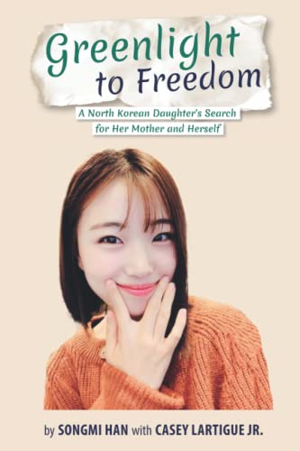 Beispielbild fr Greenlight to Freedom : A North Korean Daughter's Search for Her Mother and Herself zum Verkauf von Better World Books