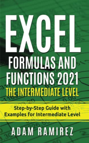 Stock image for Excel Formulas and Functions 2021"The Intermediate Level: Step-by-Step Guide with Examples for Intermediate Level (Excel Academy) for sale by AwesomeBooks
