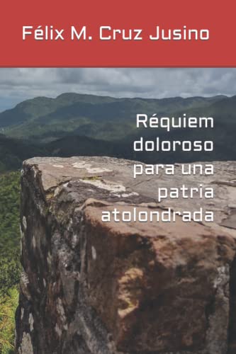9798500113771: Rquiem doloroso para una patria atolondrada (Spanish Edition)