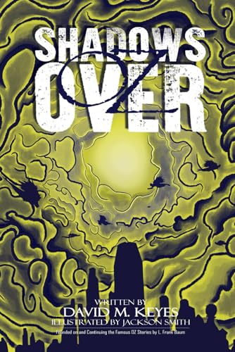 9798500154637: Shadows Over Oz: Founded on and Continuing the Famous Oz Stories by L. Frank Baum: 3 (The New Oz Chronicles)