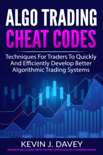 9798500391773: ALGO TRADING CHEAT CODES: Techniques For Traders To Quickly And Efficiently Develop Better Algorithmic Trading Systems (Essential Algo Trading Package)