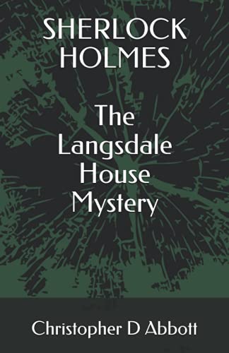 Stock image for Sherlock Holmes The Langsdale House Mystery for sale by GreatBookPrices