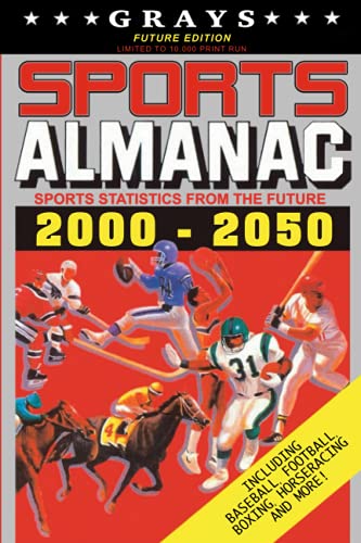 9798500725684: Grays Sports Almanac: Sports Statistics From The Future 2000-2050 [Future Edition - LIMITED TO 10,000 PRINT RUN]