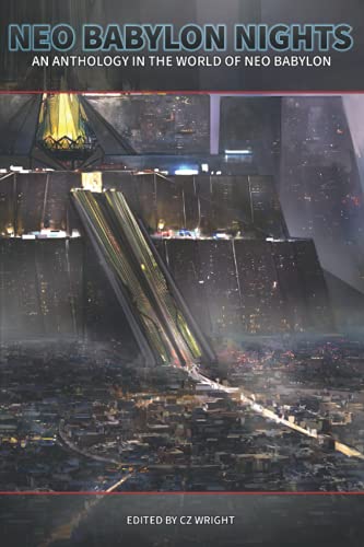 Stock image for Neo Babylon Nights: AN ANTHOLOGY IN THE WORLD OF NEO BABYLON for sale by Ria Christie Collections