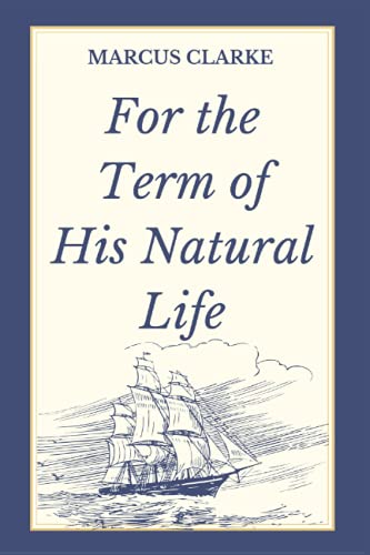 Stock image for For the Term of His Natural Life for sale by AwesomeBooks