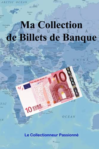 Stock image for Ma Collection de Billets de Banque: Carnet pour Collectionneurs Passionns et Billetophiles | 94 fiches prtes pour rpertorier et garder la mmoire de votre Passion for sale by medimops