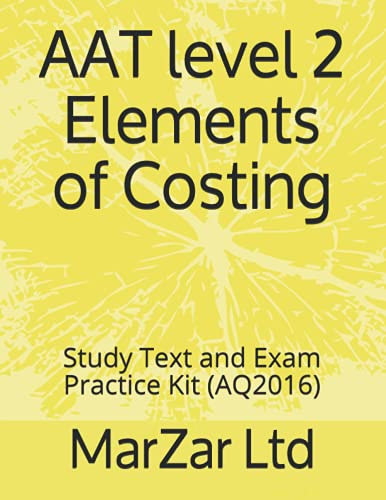 9798501977259: AAT level 2 Elements of Costing: Study Text and Exam Practice Kit (AQ2016)