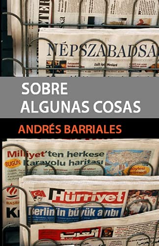 Stock image for SOBRE ALGUNAS COSAS: Artculos publicados en La Nueva España de Gij n for sale by Ria Christie Collections