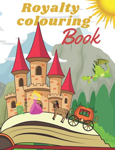 Stock image for Royalty Coloring Book Lets discover a Wonder World of Kings, Princess and magic creatures Great Activity for every Toddler Enjoy for sale by PBShop.store US