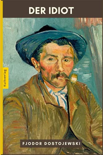Beispielbild fr Der Idiot von Fjodor Dostojewski: Ein Roman (German Edition) zum Verkauf von Ria Christie Collections