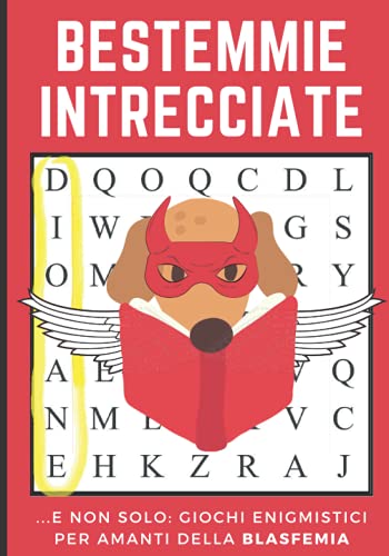 9798502181310: BESTEMMIE INTRECCIATE: ...E Non Solo: Giochi Enigmistici per Amanti della Blasfemia. Combattere l’Ansia Insultando Dio, la Madonna, ecc...