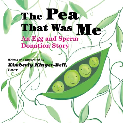 Imagen de archivo de The Pea That Was Me: An Egg and Sperm Donation Story a la venta por GreatBookPrices